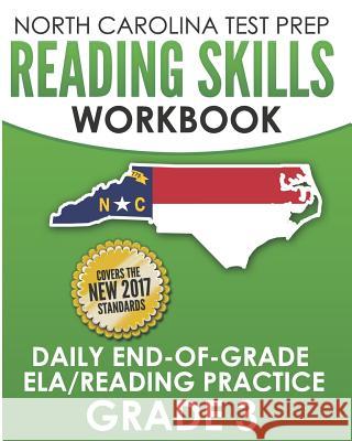 North Carolina Test Prep Reading Skills Workbook Daily End-Of-Grade Ela/Reading Practice Grade 3: Preparation for the Eog English Language Arts/Readin E. Hawas 9781729287507 Independently Published