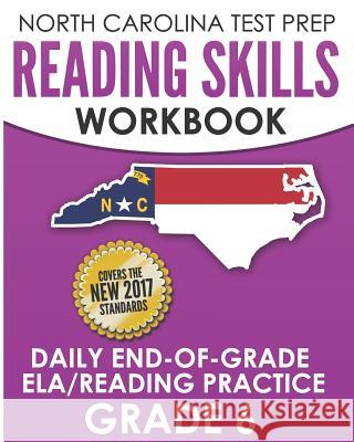 North Carolina Test Prep Reading Skills Workbook Daily End-Of-Grade Ela/Reading Practice Grade 6: Preparation for the Eog English Language Arts/Readin E. Hawas 9781729287538 Independently Published