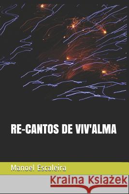 Re-Cantos de Viv'alma Manoel Escaleira 9781729289501