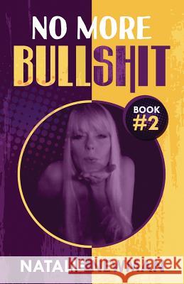 No More Bullshit Natalie D. Newman 9781729296615 Independently Published