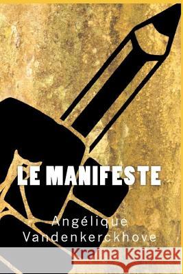 Le Manifeste Angelique Vandenkerckhove 9781729305140 Independently Published