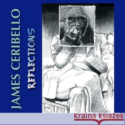 James Ceribello: Reflections, 2nd Edition James Ceribello 9781729306444 Independently Published