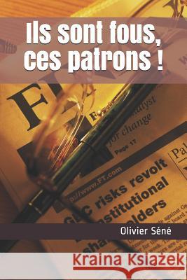 Ils Sont Fous, Ces Patrons ! S. 9781729307052 Independently Published