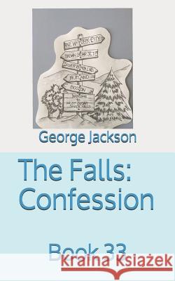 The Falls: Confession: Book 33 George Jackson 9781729307625