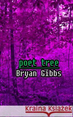 Poet Tree Bryan Gibbs 9781729317549