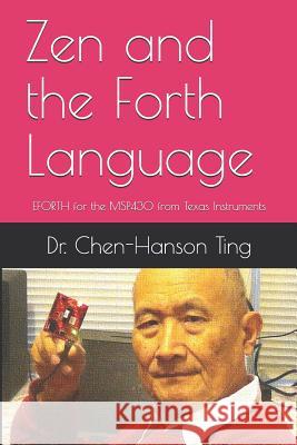 Zen and the Forth Language: EFORTH for the MSP430 from Texas Instruments Juergen Pintaske Chen Ting 9781729330883