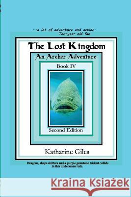 The Lost Kingdom: An Archer Adventure Katharine Giles 9781729332603 Independently Published