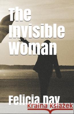 The Invisible Woman Felicia Day 9781729332795 Independently Published