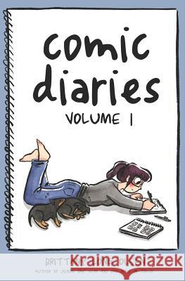 Comic Diaries Volume 1 Brittany Long Olsen 9781729335529