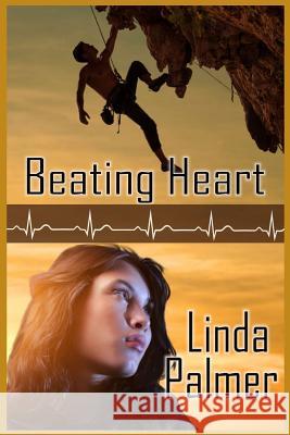 Beating Heart Linda Palmer 9781729338469 Independently Published