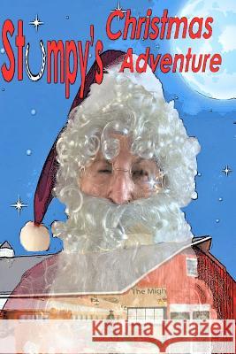 Stumpy's Christmas Adventure G. Giorgio 9781729338674 Independently Published