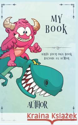 My Book: Write Your Own Book Become an Author Karen Grace 9781729341049 Independently Published