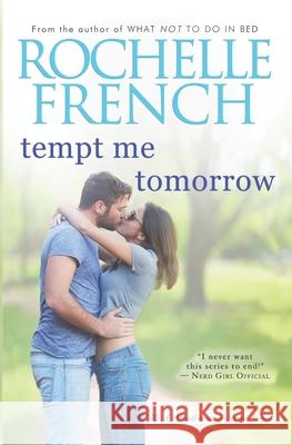 Tempt Me Tomorrow Rochelle French 9781729347690 Independently Published