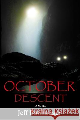 October Descent Jeff Danhauser 9781729354476 Independently Published
