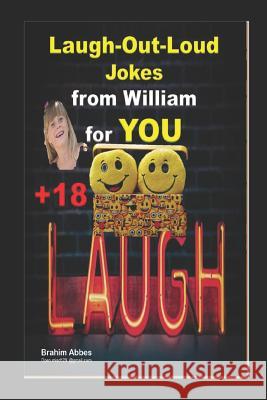 Laugh-Out-Loud Jokes from William for You Brahim Abbes 9781729357125 Independently Published