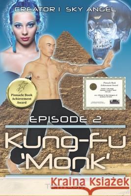 Creator 1 Sky Angel Episode 2 Kung-Fu 'Monk' Law, Tom 9781729357941 Independently Published