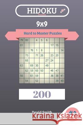 Hidoku Puzzles - 200 Hard to Master Puzzles 9x9 Vol.3 David Smith 9781729361436