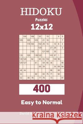 Hidoku Puzzles - 400 Easy to Normal 12x12 Vol.7 David Smith 9781729362112