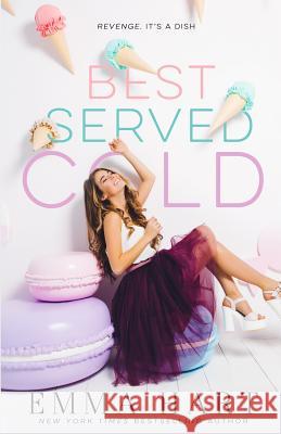 Best Served Cold Emma Hart 9781729370377 Independently Published