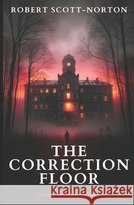 The Correction Floor Robert Scott-Norton 9781729374504 Independently Published