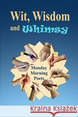 Wit, Wisdom and Whimsy Diane Clay Linda M. DeSantis Bill Frayer 9781729375822 Independently Published