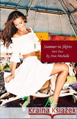 Summer in Skirts: Part Two: Queen of the Fair Ann Michelle 9781729377031 Independently Published