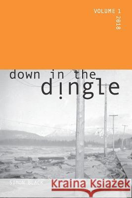 Down in the Dingle: Best of 2018 Simon Black 9781729380895 Independently Published