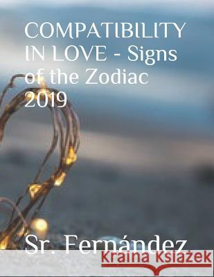 Compatibility in Love - Signs of the Zodiac 2019 Fern 9781729386514