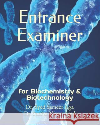 Entrance Examiner: for Biochemistry & Biotechnology Syed, Saniya Nissar 9781729397923