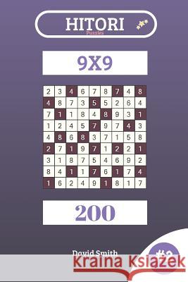Hitori Puzzles - 200 Puzzles 9x9 Vol.2 David Smith 9781729400678