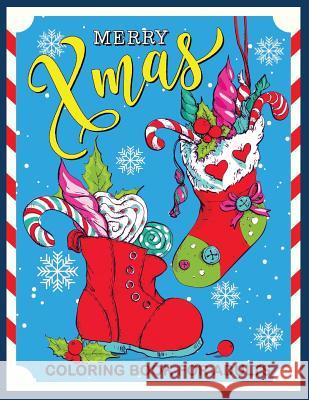 Merry Xmas Coloring Book for Adults: Christmas Collection for Stress Relieving Rocket Publishing 9781729401576 Independently Published