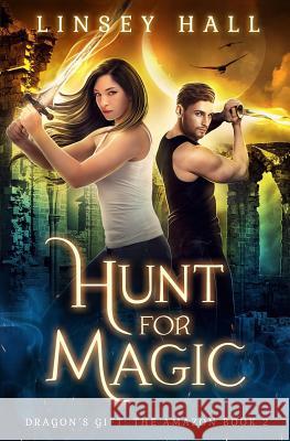 Hunt for Magic Linsey Hall 9781729409954 Independently Published