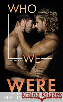 Who We Were Melissa Collins 9781729410554 Independently Published