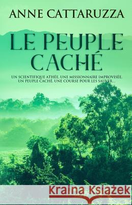 Le Peuple Cach Anne Cattaruzza 9781729410646 Independently Published
