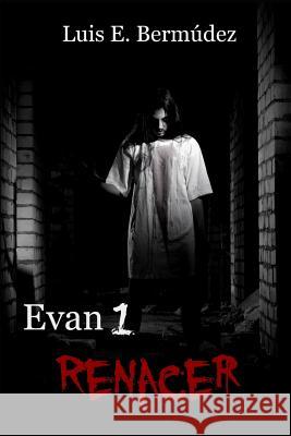 Evan 1: Renacer Berm 9781729414866 Independently Published