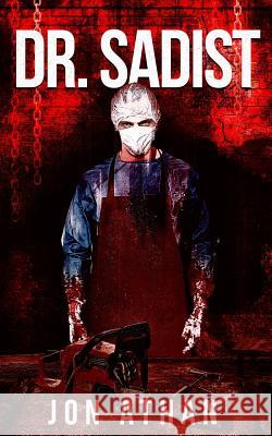 Dr. Sadist Jon Athan 9781729417690