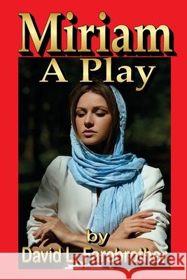 Miriam A Play Farebrother, David L. 9781729420065