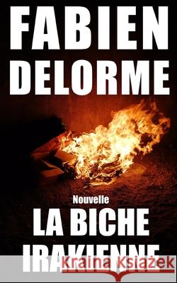 La Biche irakienne Fabien Delorme 9781729423271 Independently Published