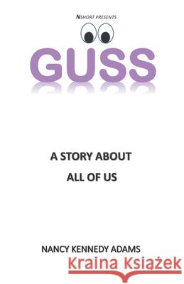 Guss: A Story About All of US Adams, Nancy Kennedy 9781729427613