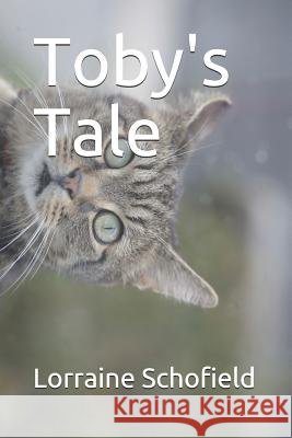 Toby's Tale Lorraine Schofield 9781729428634