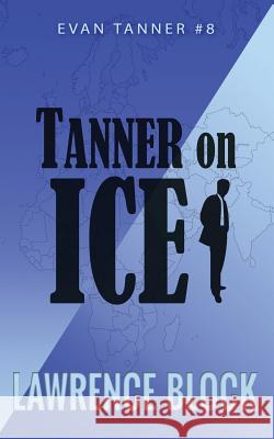 Tanner on Ice Lawrence Block 9781729430897