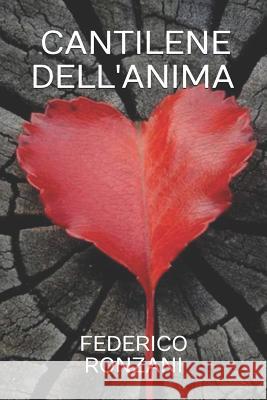 Cantilene Dell'anima Federico Ronzani 9781729431368 Independently Published