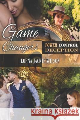Game Changers: Power - Control - Deception Lorna Jackie Wilson 9781729431801