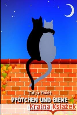 Pfötchen und Biene: Das Fest Feiler F., Tanja 9781729432235