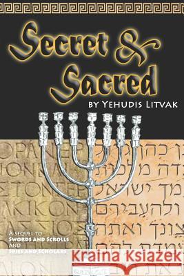 Secret and Sacred Yehudis Litvak 9781729434925 Independently Published