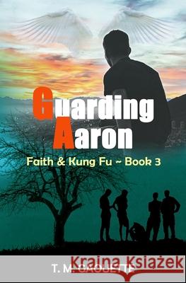 Guarding Aaron T. M. Gaouette 9781729434949 Independently Published