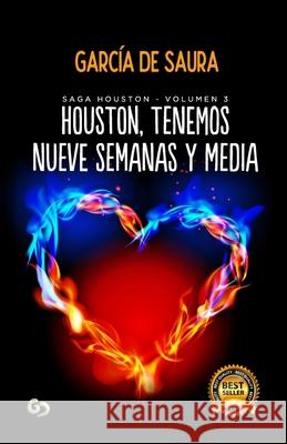 Houston, tenemos nueve semanas y media García de Saura 9781729439791 Independently Published