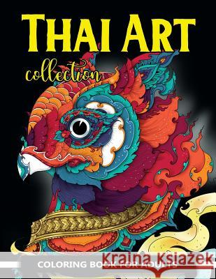 Thai Art Collection Coloring Book for Adults: Animals Coloring Books for Adults Relaxation Vuttipat J V. Art 9781729450932 Independently Published