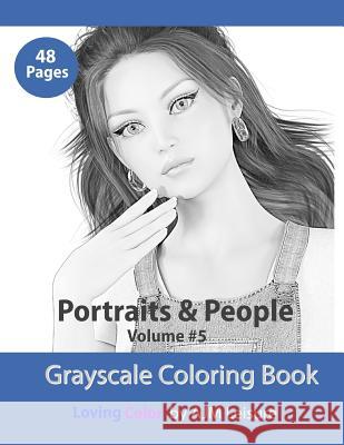 Portraits and People Volume 5: Adult Coloring Book with Grayscale Pictures Ajm Leisure 9781729452295 Independently Published