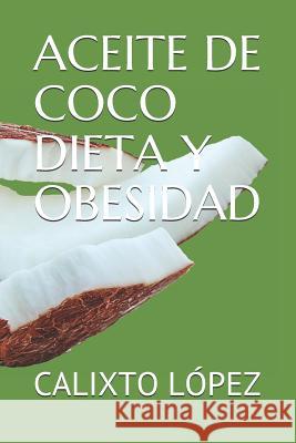 Aceite de Coco Dieta Y Obesidad L. 9781729459249 Independently Published